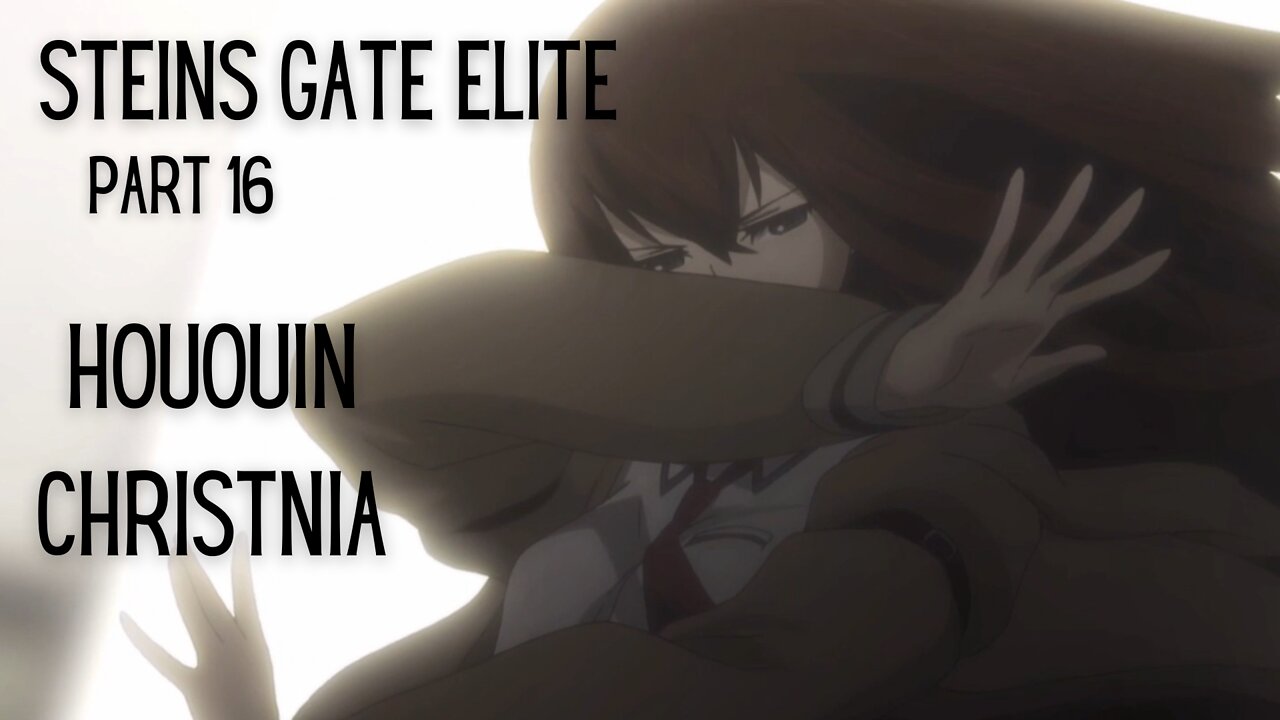 Steins Gate Elite Part 16 : Hououin Christina