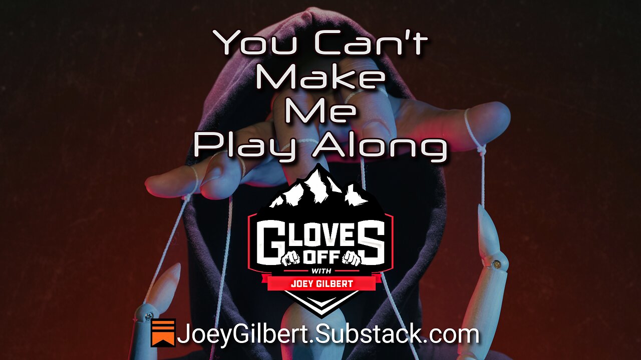 You Can't Make Me Play Along - Gloves Off w/ Joey Gilbert