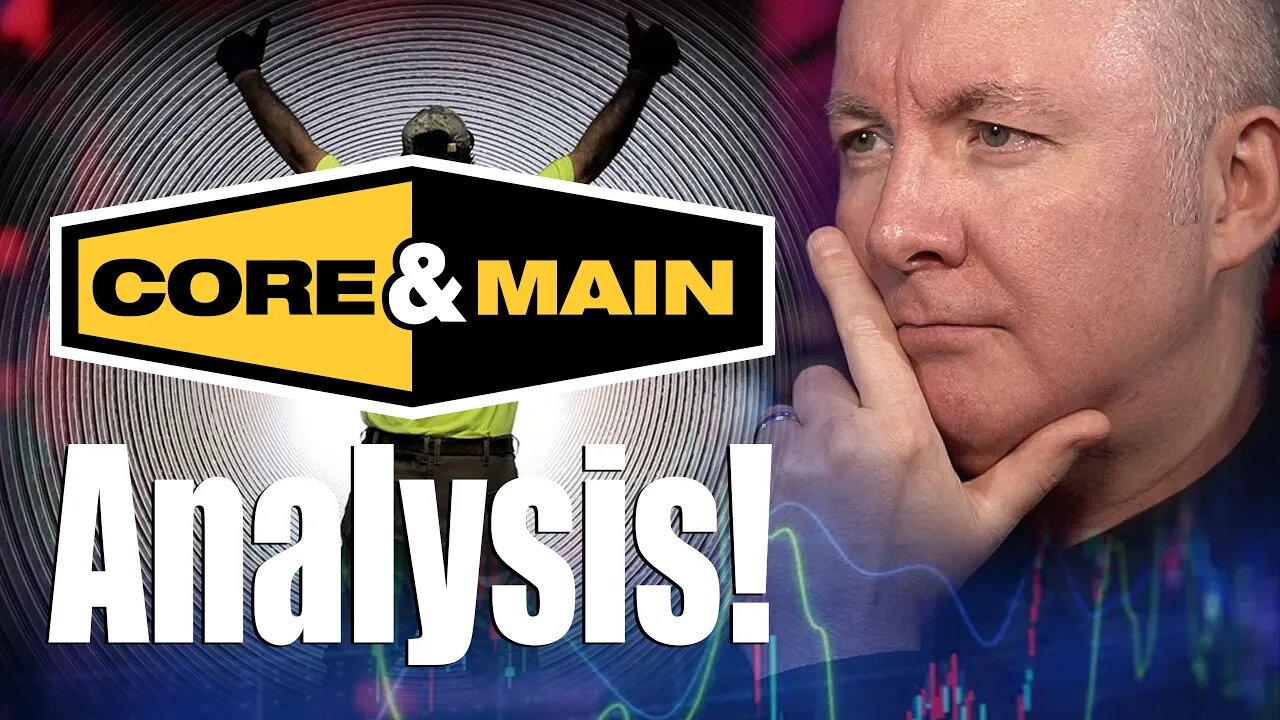 CNM Stock - Core & Main Fundamental Technical Analysis Review - Martyn Lucas Investor