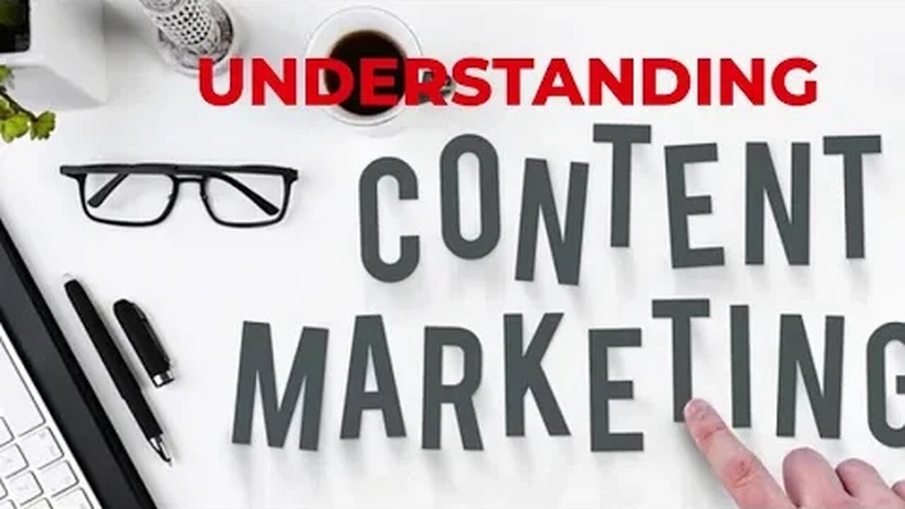 Understanding Content Marketing