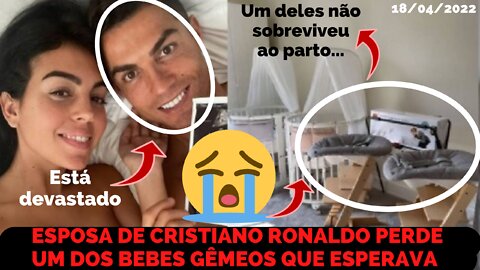 UM DOS FILHOS GÊMEOS DE CRISTIANO RONALDO QUE IRIA NASCER, FALECE AO DAR A LUZ