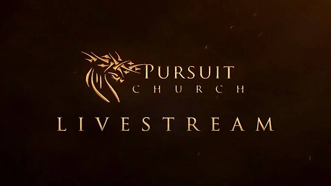 Pursuit Church Online Service