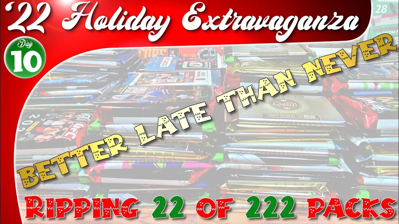 Day 10 | Holiday Extravaganza - Better Late Than Never (22 Random Trading Card Packs)