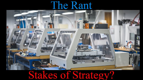 The Rant-Stakes of Strategy?