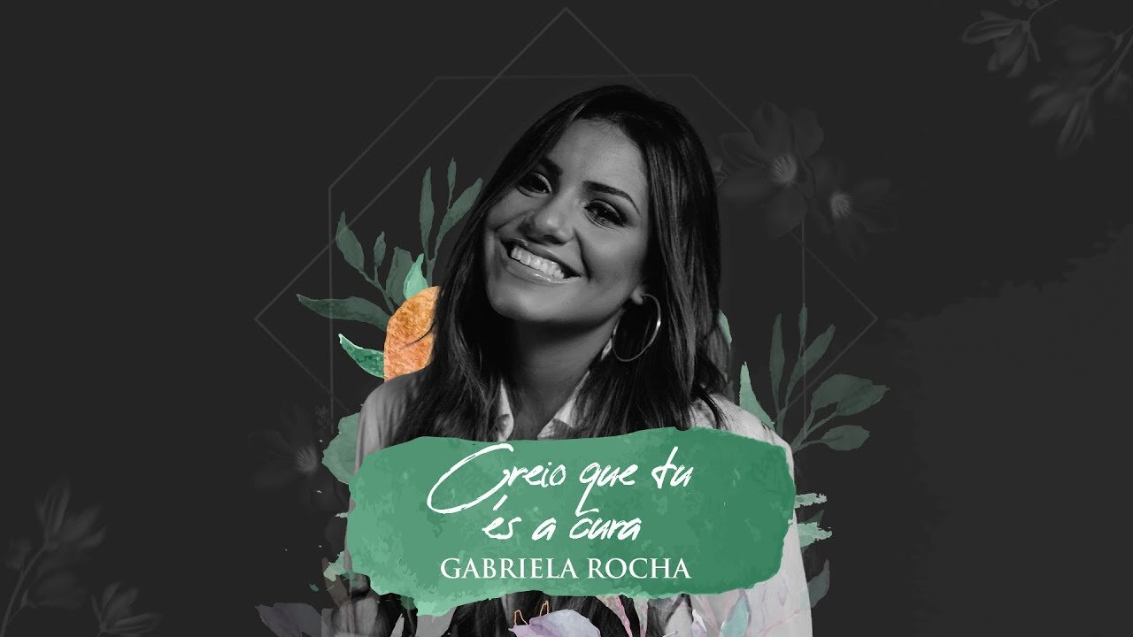 Gabriela Rocha - Creio que Tu És a Cura (LYRIC VÍDEO)