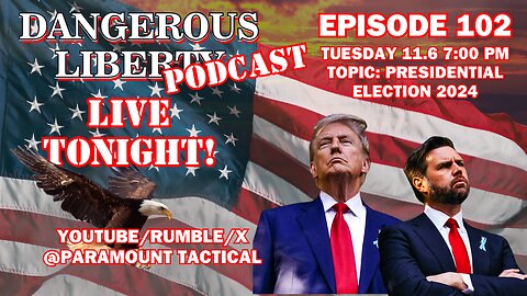 Dangerous Liberty Ep102 2024 Election WE WON!