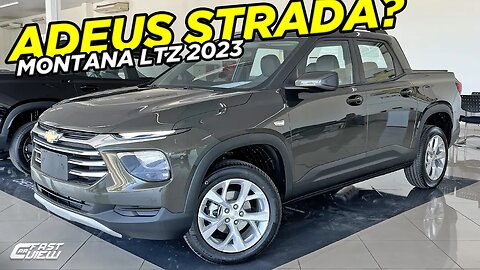 NOVA CHEVROLET MONTANA LTZ 2023 TRAZ MOTOR MAIS POTENTE E MELHOR CUSTO BENEFICIO QUE FIAT STRADA?