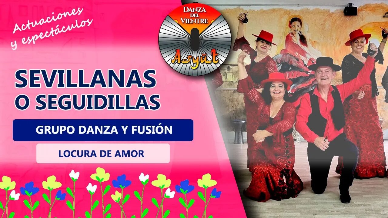 SEVILLANAS o Seguidillas 💖 Grupo DANZA Y FUSIÓN🌺Locura de amor🌺 Fiesta de verano de JACQY DÍAZ 💖