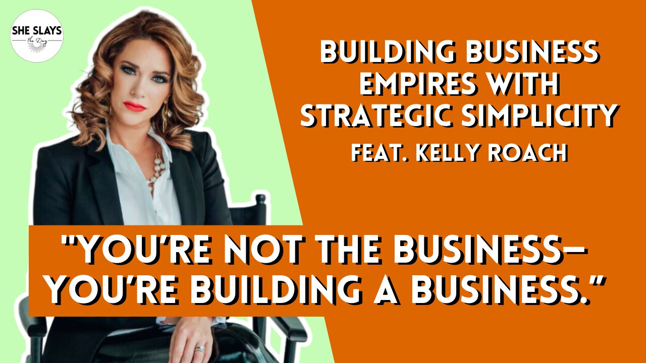 Building Business Empires with Strategic Simplicity feat. Kelly Roach