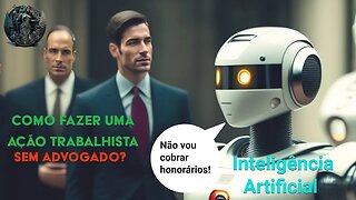 Como fazer AÇÃO TRABALHISTA SEM ADVOGADO - ATERMAÇÃO c/ INTELIGÊNCIA ARTIFICIAL Chat GPT