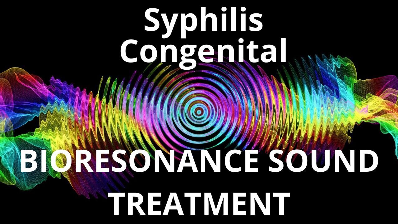 Syphilis Congenital _ Sound therapy session _ Sounds of nature