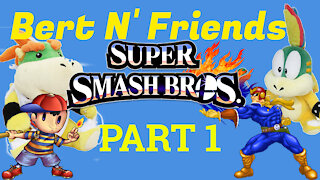 (S2E1) Smash Bros CPU Spectacular Part 1 - Bert N' Friends