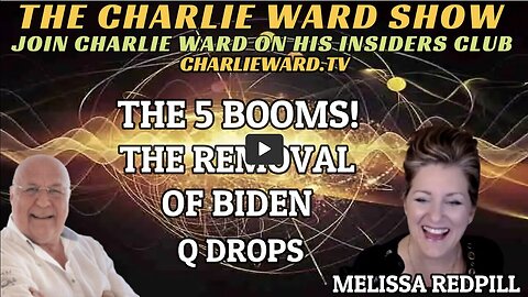 The 5 Booms! The Removal Of Biden With Melissa Redpill & Charlie Ward. Thx Sganon!!