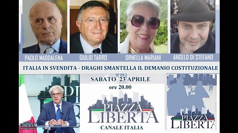 PIAZZA LIBERTA’ Italia in svendita, Draghi smantella il Demanio Costituzionale