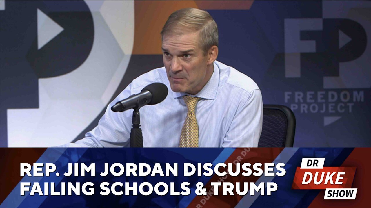 Rep. Jim Jordan Discusses Failing Schools & Trump