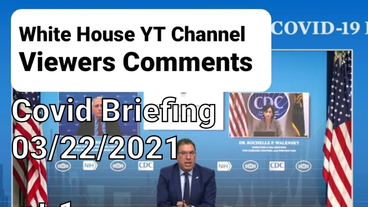 White House YT Channel Viewer Comments 03/22/2021