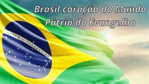 Brasil coração do Mundo Pátria do Evangelho