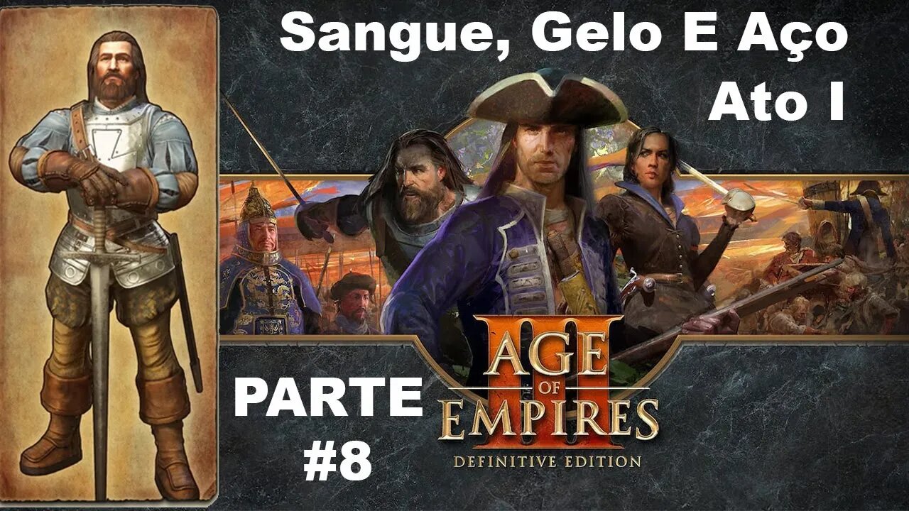 Age Of Empires III: Definitive Edition - [Parte 8 - Sangue, Gelo e Aço - Ato 1] - HARD