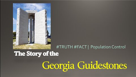 The Story of the Georgia Guidestones - Global Cabal De-Population Agenda