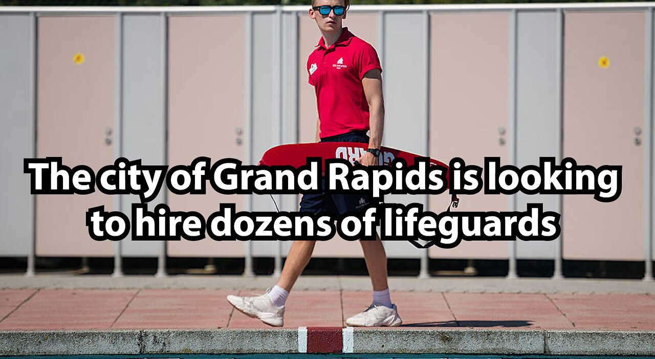 The city of Grand Rapids is looking to hire dozens of lifeguards