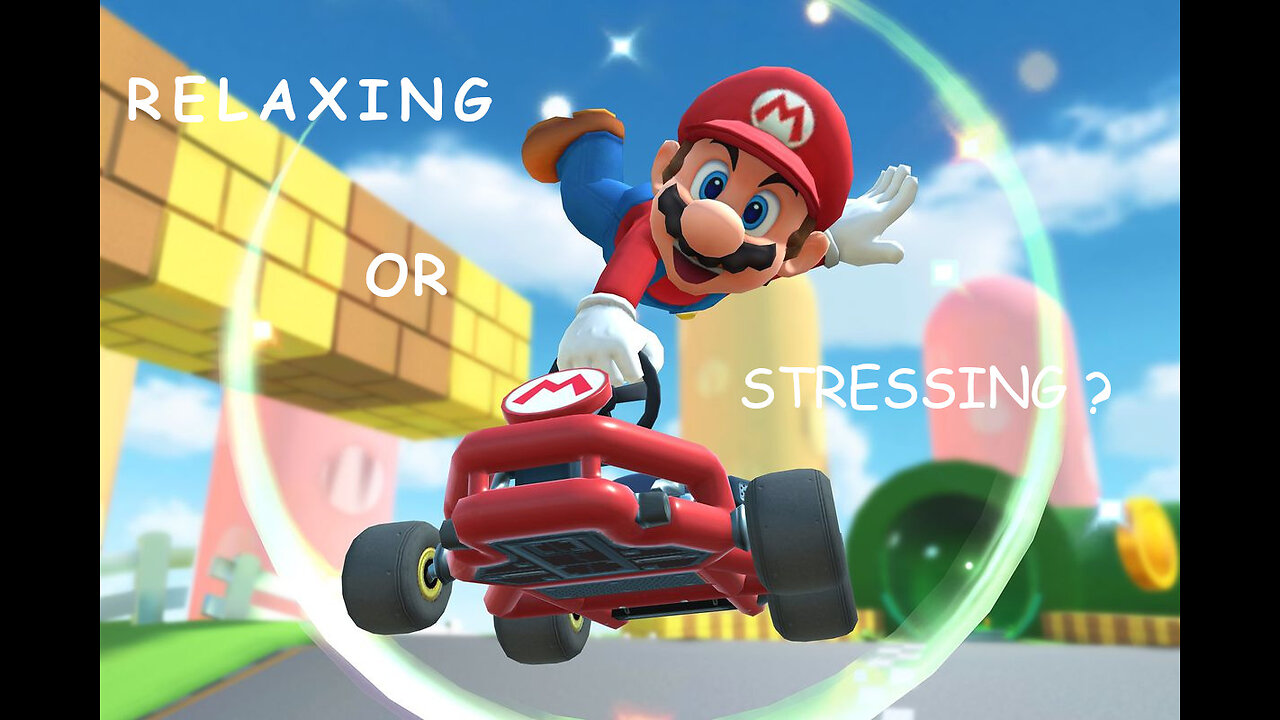 WHY YOU SHOULD NOT PLAY MARIO KART TO RELAX