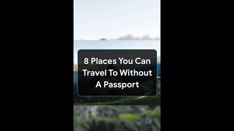 9 Places To Travel Without A Passport