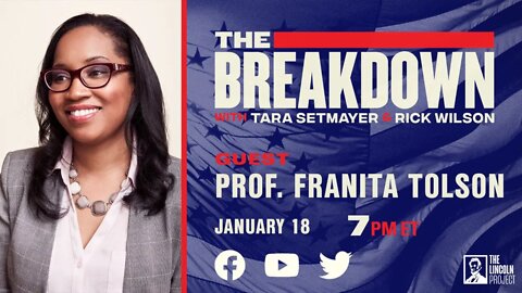 LPTV: The Breakdown - January 18, 2022 | Guest: Prof. Franita Tolson