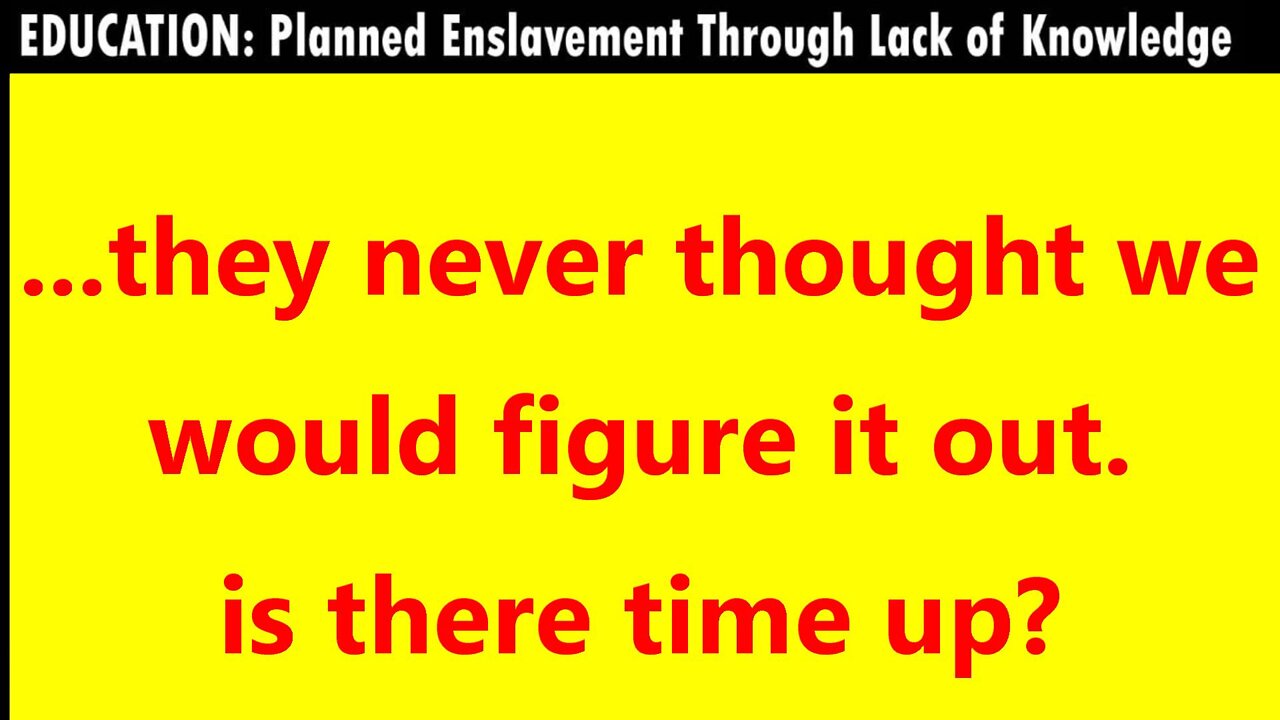 ...they never thought we would figure it out. is there time up?