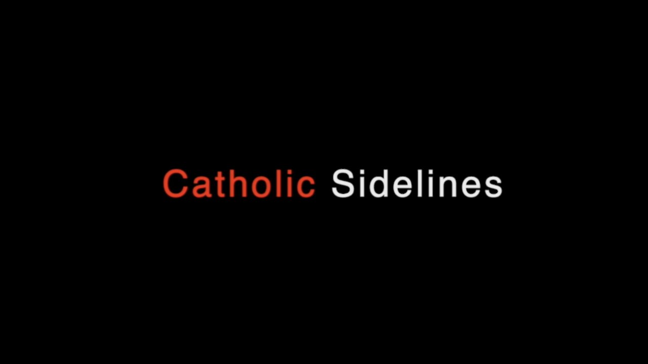 Catholic Sidelines