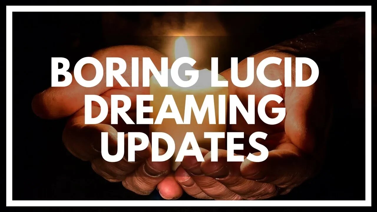 2018 Lucid Dreaming Updates