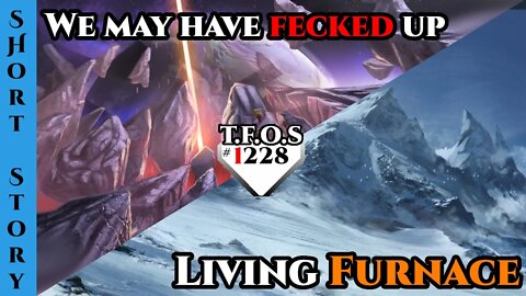 New Reddit Stories - We may have fecked up & Living Furnace |Humans Are Space Orcs | TFOS1228