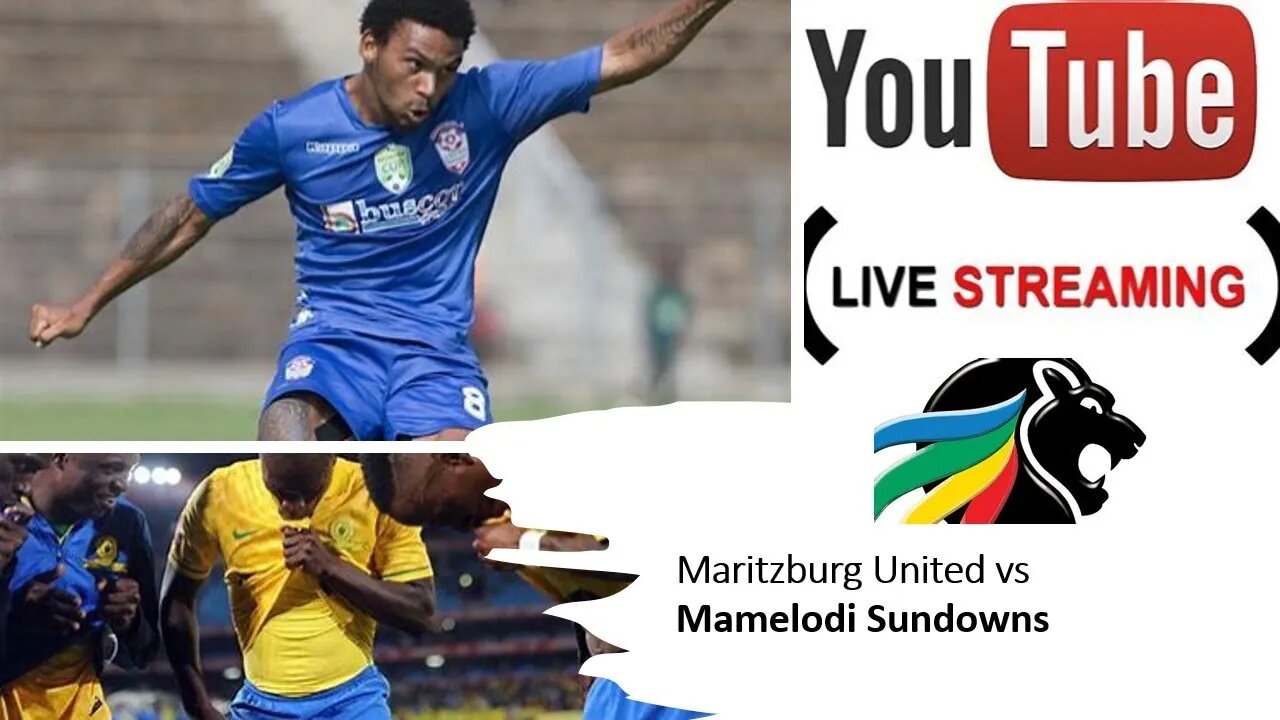 đź”´Maritzburg United vs Mamelodi Sundowns || Live