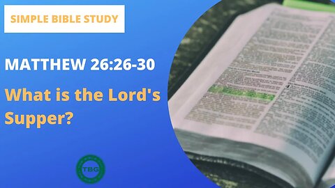 Matthew 26:26-30: What is the Lord's Supper? | Simple Bible Study