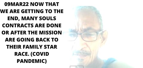 09MAR22 NOW THAT WE ARE GETTING TO THE END, MANY SOULS CONTRACTS ARE DONE OR AFTER THE MISSION ARE