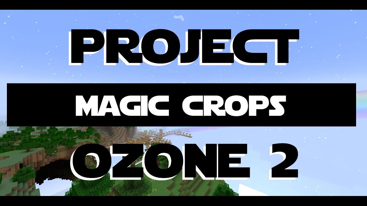 Minecraft Project Ozone 2 ep 6 - Magic Crops And More Tools