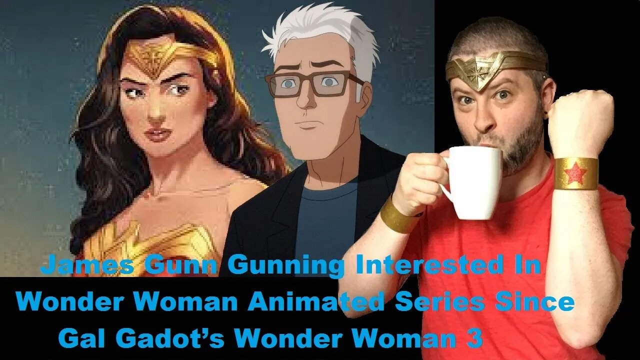 James Gunn Interested In Wonder Woman Animated Series Since Gal Gadot’s Wonder Woman 3 Cancelation