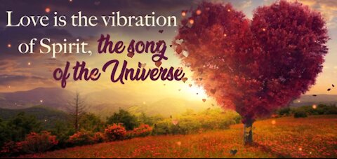 Love, The Song of the Universe