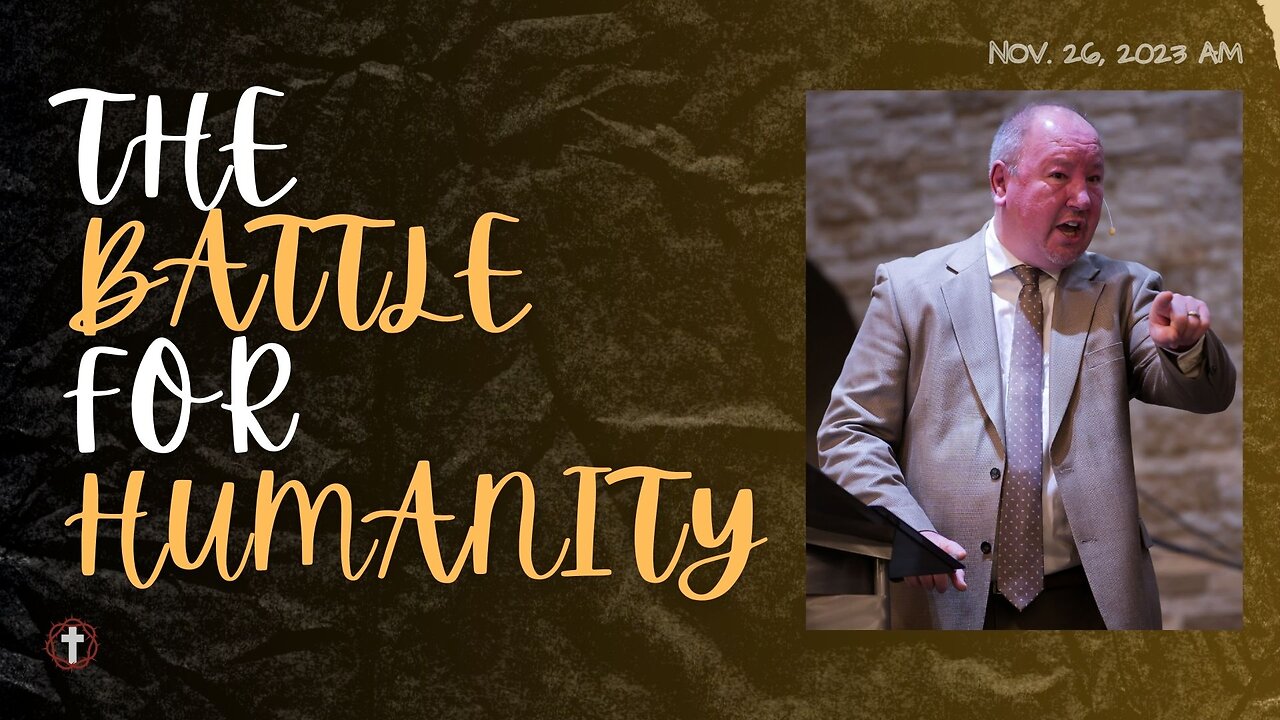 "The Battle for Humanity" | Pastor Ron Russell