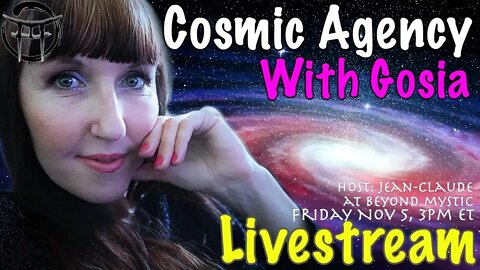 🔴LIVESTREAM: COSMIC AGENCY WITH GOSIA & JeanClaude@BeyondMystic