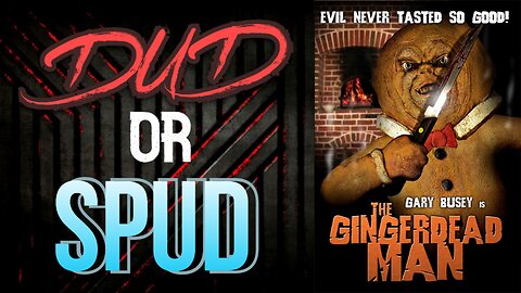 DUD or SPUD – The Gingerdead Man | MOVIE REVIEW