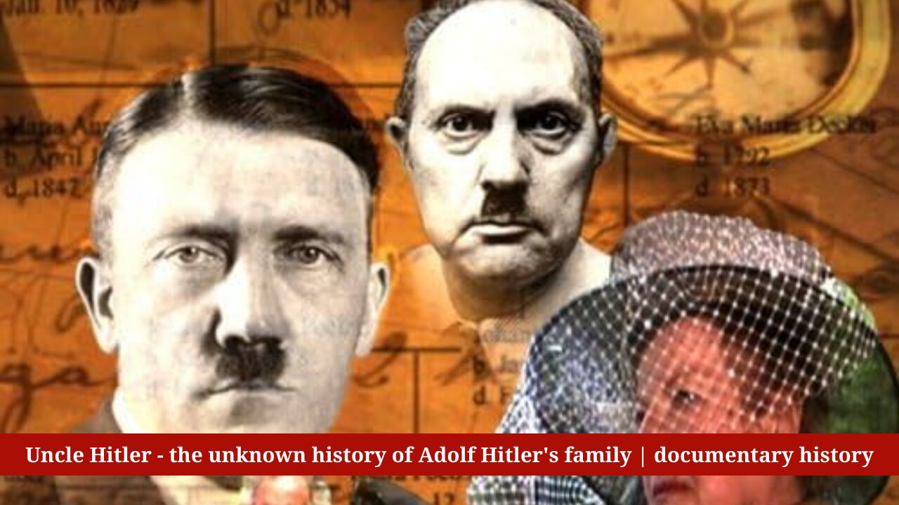 Uncle Hitler - the unknown history of Adolf Hitler's family | documentary history