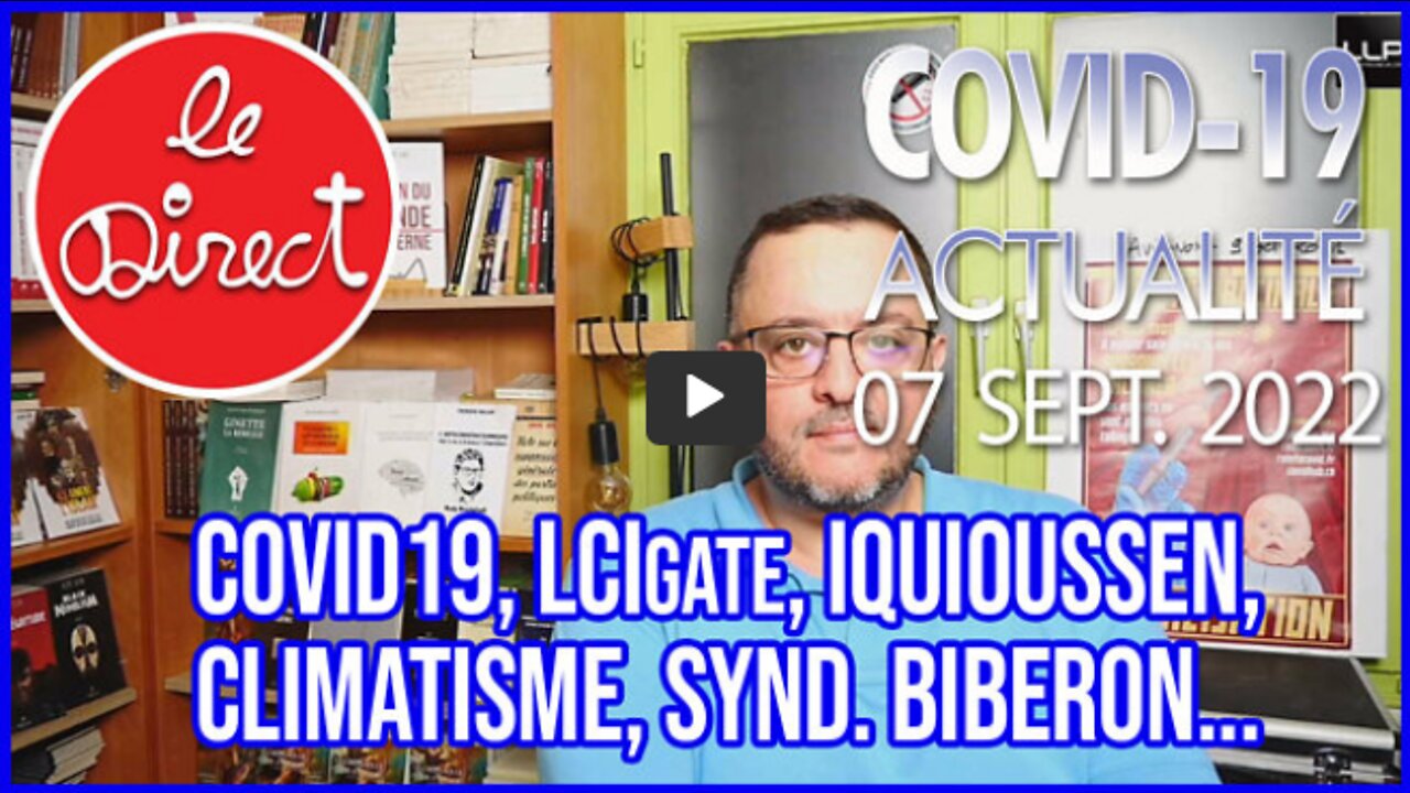 Direct 7 sept. 22 Covid19, LCIgate, IquioussenDarmanin, clim