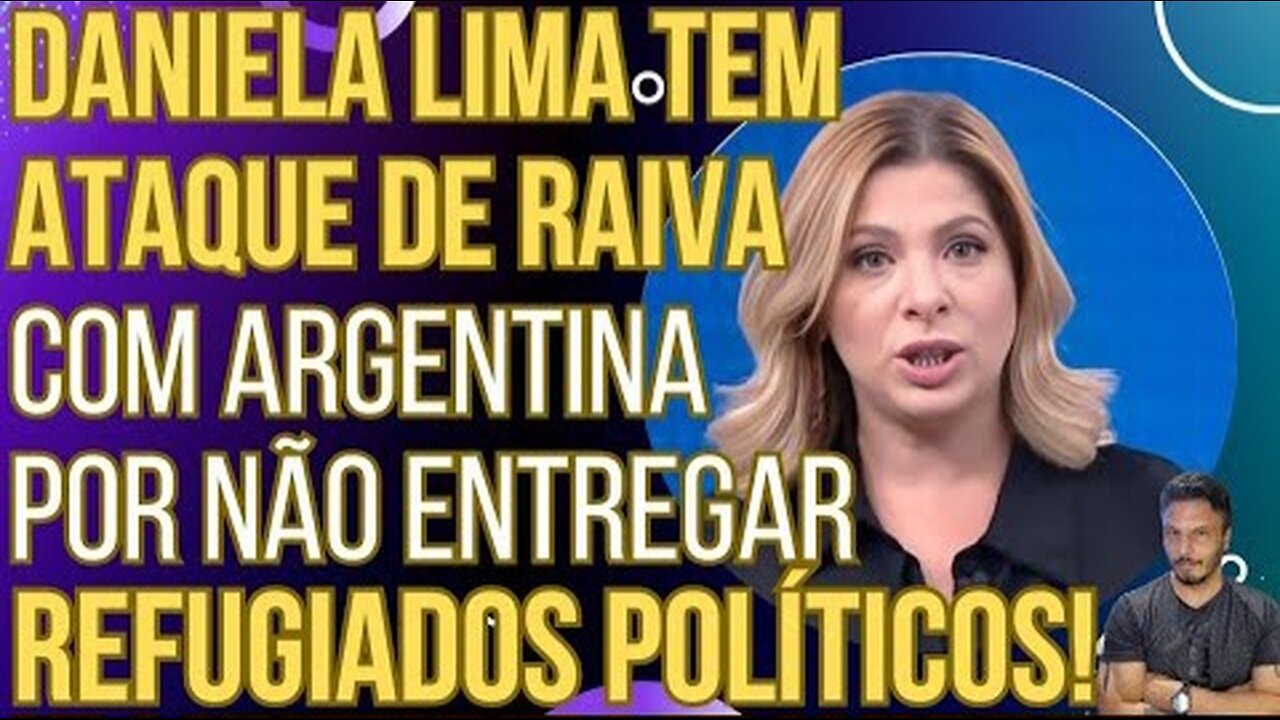Daniela Lima tem ataque de raiva com Argentina por não entregar refugiados políticos
