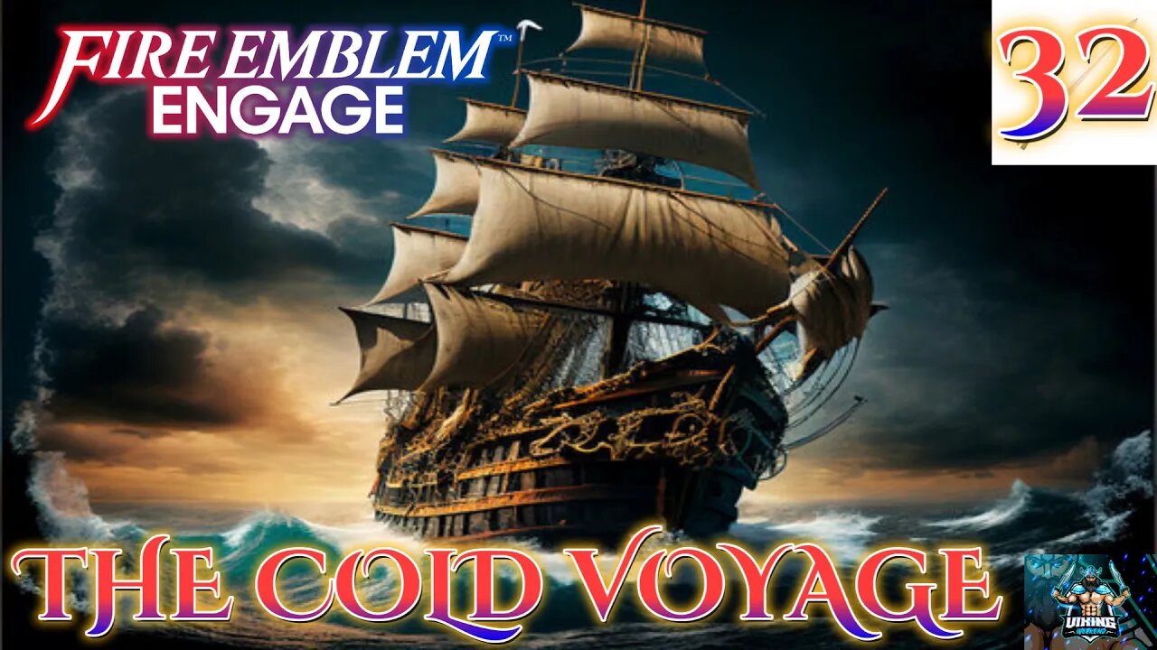 Fire Emblem Engage Playthrough Part 32: The Cold Voyage
