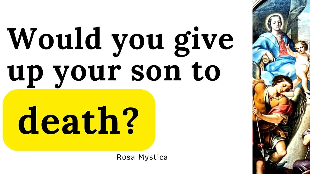 Would you give up your son to death? St. Alphonsus Ligouri