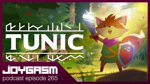 TUNIC GAME IMPRESSIONS - Joygasm Podcast Ep 265