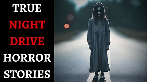 3 TRUE Night Drive Horror Stories