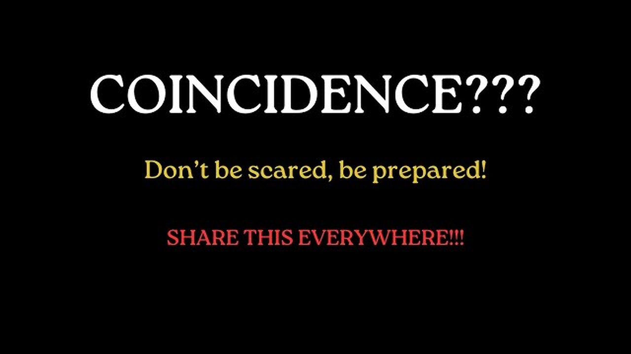 Coincidence??? Don't be scared, be prepared. SHARE THIS EVERYWHERE!!!