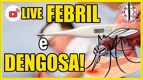 Dengoso e febril