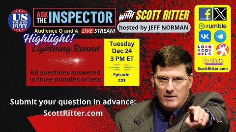 Ask the Inspector with Scott Ritter Ep. 223 (streams live on Dec 24 at 3 PM ET)